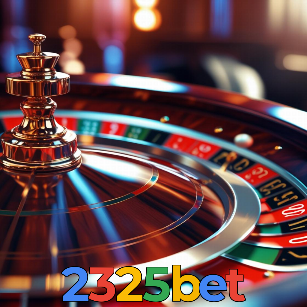 2325bet:O cassino mais confiável para apostar no futebol e jogar slots!